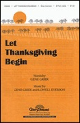 Let Thanksgiving Begin - Gene Grier|Lowell Everson - 2-Part Shawnee Press Choral Score Octavo