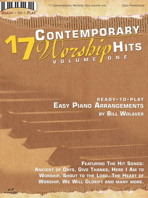 17 Contemporary Worship Hits, Volume 1 - Ready to Play Series - Piano|Vocal Bill Wolaver Brentwood-Benson Easy Piano with Lyrics