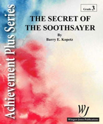 Secret Of The Soothsayer - Barry E. Kopetz - Wingert-Jones Publications Score/Parts