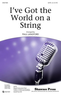 I've Got the World on a String - Harold Arlen|Ted Koehler - SATB Paul Langford Shawnee Press Choral Score Octavo
