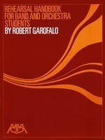 Rehearsal Handbook for Band and Orchestra Students - Robert Garofalo - Meredith Music