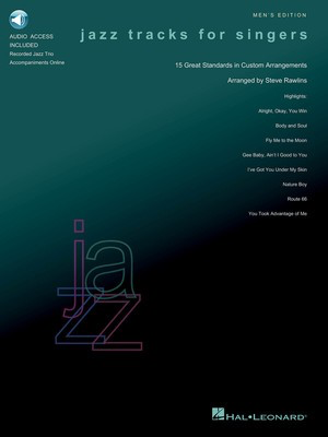 Jazz Tracks for Singers - Men's Edition - 15 Great Standards in Custom Arrangements - Vocal Steve Rawlins Hal Leonard /CD