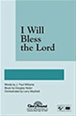 I Will Bless the Lord - David Lantz III|J. Paul Williams - SA(T)B Shawnee Press Choral Score Octavo