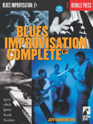 Blues Improvisation Complete - Eb Instruments - Eb Instrument Jeff Harrington Berklee Press /CD