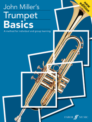 Trumpet Basics (pupil's book) - Trumpet John Miller Faber Music