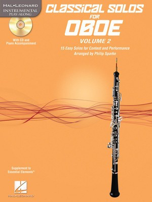 Classical Solos for Oboe, Vol. 2 - 15 Easy Solos for Contest and Performance - Oboe Philip Sparke Hal Leonard Oboe Solo /CD