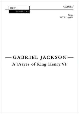 A Prayer of King Henry VI - Gabriel Jackson - SATB Oxford University Press Choral Score Octavo