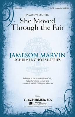 She Moved Through the Fair - Jameson Marvin Choral Series - SATB Jameson Marvin G. Schirmer, Inc. Choral Score Octavo