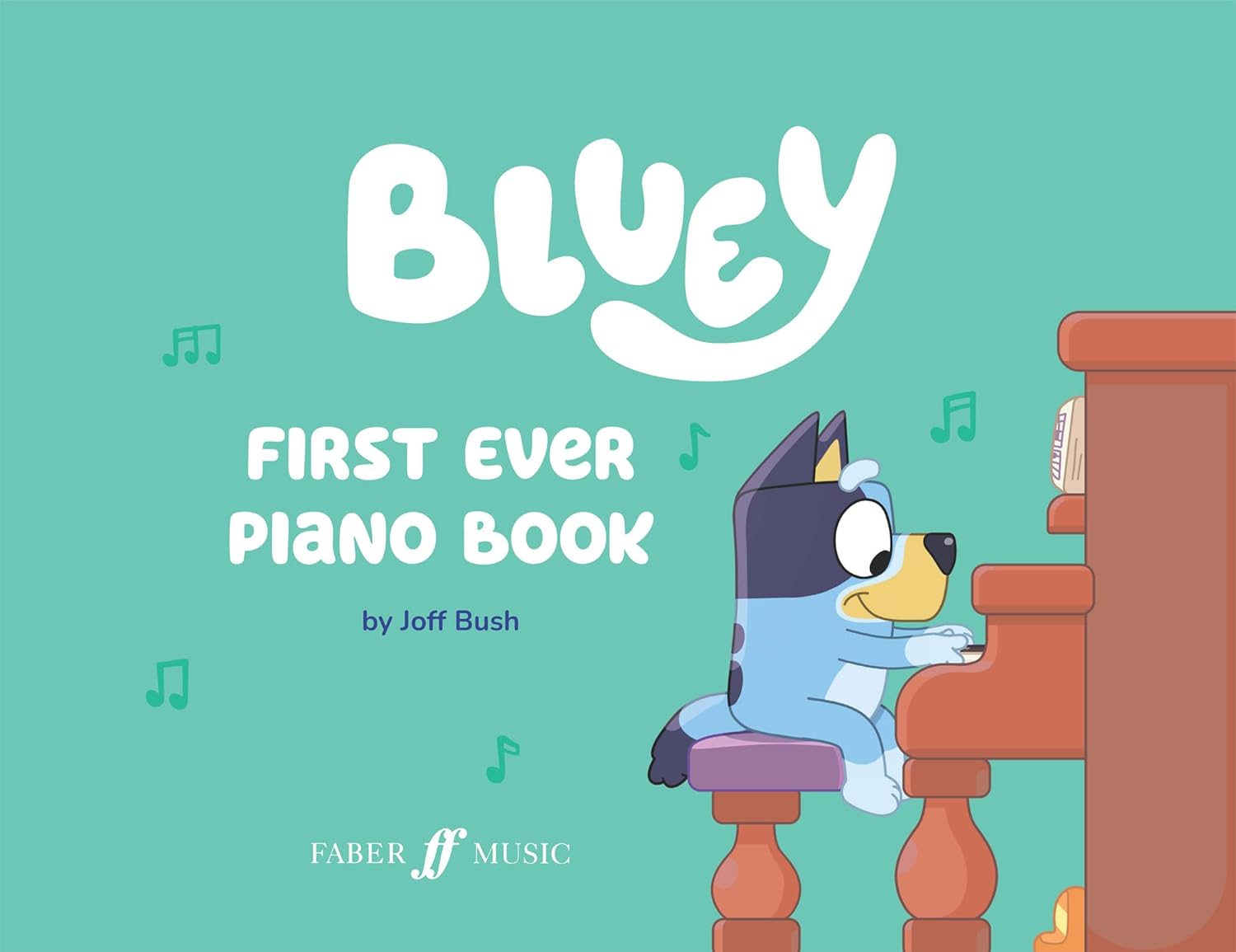 Bluey: First Ever Piano Book by Joff Bush