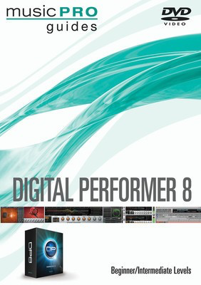 Digital Performer 8 - Beginner/Intermediate Level Music Pro Guides Series - Various Authors Hal Leonard DVD