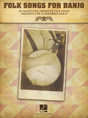 Folk Songs for Banjo - 40 Traditional American Folk Songs Arranged for Clawhammer Banjo by - Various - Banjo Michael Miles Hal Leonard