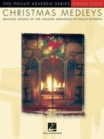 Christmas Medleys Arr. Phillip Keveren - Piano Solo