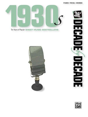 1930s - Decade by Decade Series - Various - Alfred Music Piano, Vocal & Guitar