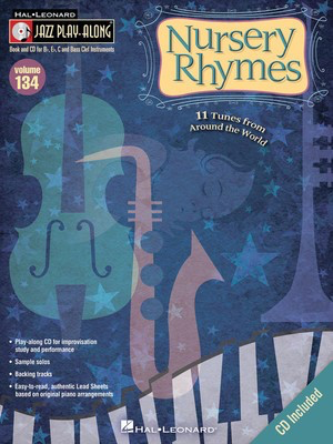 Nursery Rhymes - Jazz Play-Along Volume 134 - Various - Bb Instrument|Bass Clef Instrument|C Instrument|Eb Instrument Hal Leonard Lead Sheet /CD