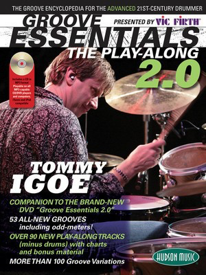 Vic Firth Presents Groove Essentials 2.0 with Tommy Igoe - The Groove Encyclopedia for the Advanced 21st-Century Drummer - Drums Tommy Igoe Hudson Music /CD
