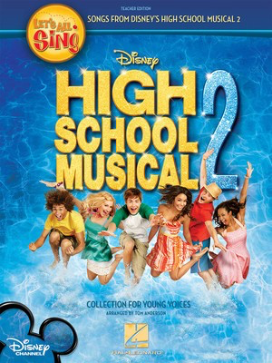 Let's All Sing Songs from Disney's High School Musical 2 - A Collection for Young Voices - Tom Anderson Hal Leonard Singer's Edition Softcover