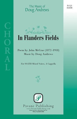 In Flanders Fields - Doug Andrews - SSATB Pavane Publishing Choral Score Octavo