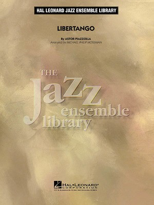 Libertango - Astor Piazzolla Arr: Michael Philip Mossman - Jazz Ensemble - Cherry Lane Music Score/Parts
