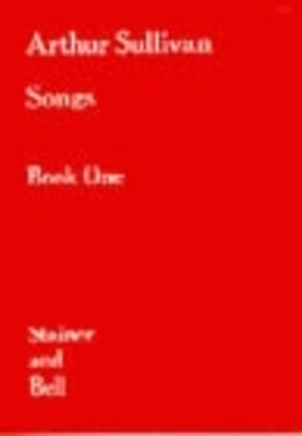 Songs Bk 1 - Arthur Sullivan - Classical Vocal Stainer & Bell Vocal Score