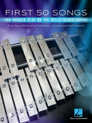 First 50 Songs You Should Play on the Bells/Glockenspiel - Various - Hal Leonard
