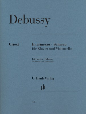 Intermezzo and Scherzo - for Cello and Piano - Claude Debussy - Cello G. Henle Verlag
