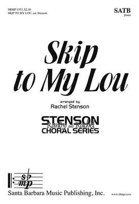 Skip to My Lou - SATB Rachel Stenson Santa Barbara Music Publishing Octavo