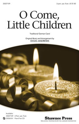 O Come, Little Children - 2-Part Doug Andrews Shawnee Press Choral Score Octavo