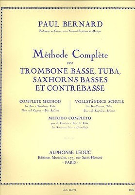 Methode Complete - pour Trombone Basse, Tuba, Saxhorns, Basses et Contrebasse - Paul Bernard - Bass Trombone|Tuba Alphonse Leduc