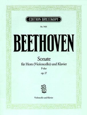 Beethoven - Sonata in Fmaj Op17 -  French Horn or Cello/Piano Accompaniment Breitkopf & Hartel EB7404