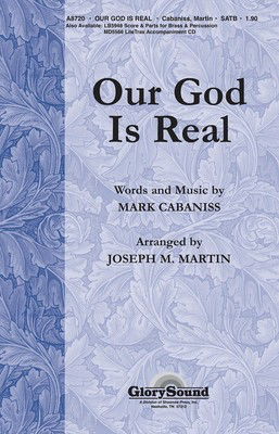 Our God Is Real - Mark Cabaniss - SATB Joseph M. Martin Shawnee Press Choral Score Octavo