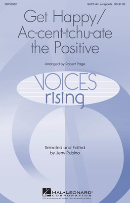 Get Happy/Ac-cent-tchu-ate the Positive - SATB divisi Robert Page Hal Leonard Choral Score Octavo