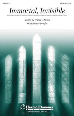 Immortal, Invisible - Lee Dengler|Walter Smith - SATB Shawnee Press Choral Score Octavo