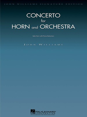 Concerto for Horn and Orchestra - Horn with Piano Reduction - John Williams - French Horn Hal Leonard