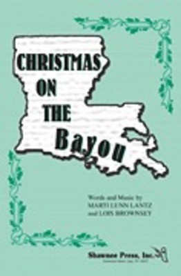 Christmas on the Bayou - Lois Brownsey|Marti Lunn Lantz - Shawnee Press Performance/Accompaniment CD CD