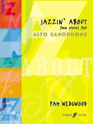 Jazzin' About (alto saxophone and piano) - for Alto Saxophone and Piano - Pam Wedgwood - Alto Saxophone Faber Music