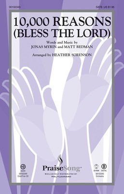 10,000 Reasons (Bless the Lord) - Jonas Myrin|Matt Redman - SATB Heather Sorenson PraiseSong Choral Score Octavo