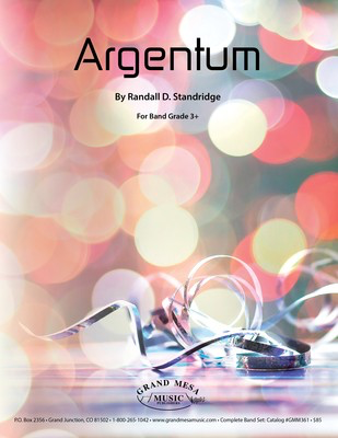 Argentum - Randall D. Standridge - Grand Mesa Music Score/Parts