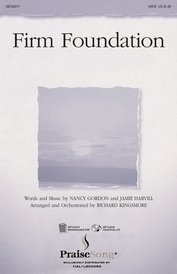 Firm Foundation - SATB - Jamie Harvill|Nancy Gordon - SATB Richard Kingsmore Hal Leonard Choral Score Octavo