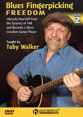 Blues Fingerpicking Freedom - Liberate Yourself from the Tyranny of TAB and Become a More Creative Pla - Guitar Toby Walker Homespun Guitar TAB DVD