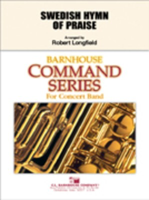 Swedish Hymn of Praise - Robert Longfield C.L. Barnhouse Company