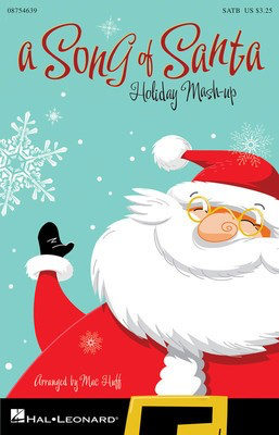 A Song of Santa - (Holiday Mash-up) - SAB Mac Huff Hal Leonard Choral Score Octavo
