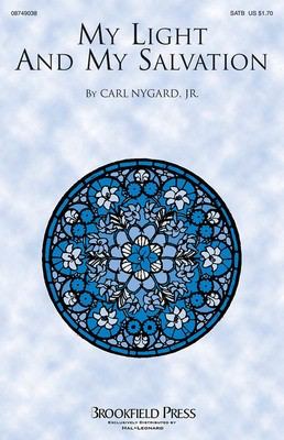My Light and My Salvation - Carl Nygard, Jr. - SATB Brookfield Press Choral Score Octavo