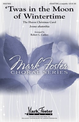 Twas in the Moon of Wintertime - SATB divisi Robert L. Cathey Shawnee Press Choral Score Octavo
