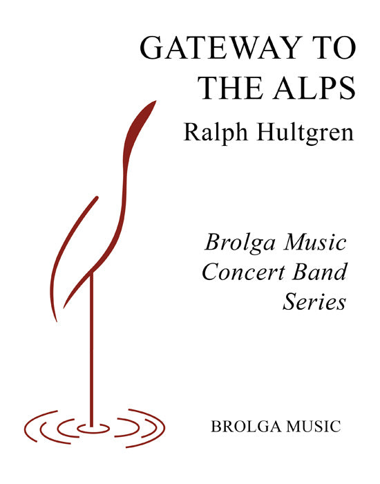 Hultgren - Gateway to the Alps - Concert Band grade 3 Brolga Music Publishing