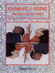 Would I Lie To You - Charles & Eddie - PVG (Digital Download)