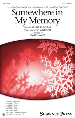 Somewhere in My Memory - John Williams|Leslie Bricusse - SSA Mark Hayes Shawnee Press Octavo