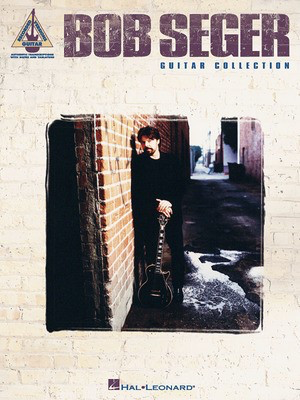 Bob Seger Guitar Collection - Guitar Hal Leonard Guitar TAB