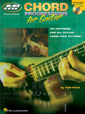 Chord Progressions for Guitar - 101 Patterns for All Styles from Folk to Funk! - Tom Kolb - Guitar Musicians Institute Press /CD