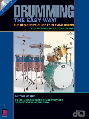 Drumming the Easy Way! - The Beginner's Guide to Playing Drums for Students and Teachers - Tom Hapke Cherry Lane Music /CD