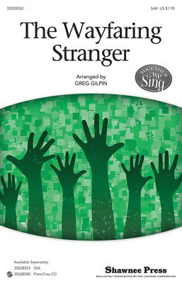 The Wayfaring Stranger - Together We Sing Series - Traditional - SAB Greg Gilpin Shawnee Press Choral Score Octavo